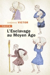 L'esclavage au Moyen Age - Sandrine Victor