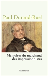Paul Durand-Ruel : mémoires du marchand des impressionnistes - Paul Durand-Ruel