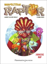 Inspecteur Raptor. Vol. 3. Jurassic rap - Laurent Souillé