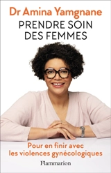 Prendre soin des femmes : pour en finir avec les violences gynécologiques - Amina Yamgnane