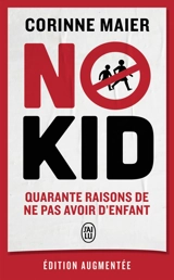 No kid : quarante raisons de ne pas avoir d'enfant : essai - Corinne Maier