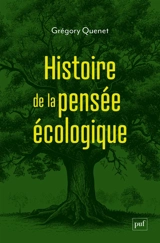 Histoire de la pensée écologique - Grégory Quenet