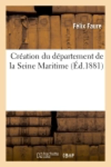 Création du département de la Seine Maritime - Félix Faure
