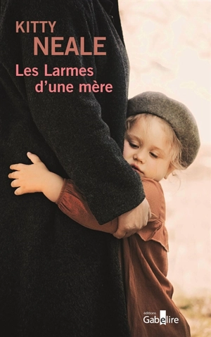 Les larmes d'une mère - Kitty Neale