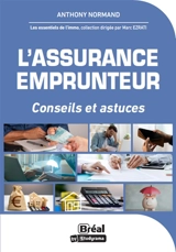 L'assurance emprunteur : astuces et conseils - Anthony Normand