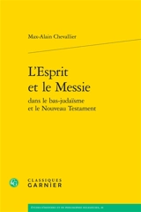 L'esprit et le messie dans le bas-judaïsme et le Nouveau Testament - Max-Alain Chevallier