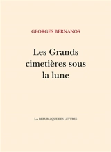 Les grands cimetières sous la lune - Georges Bernanos