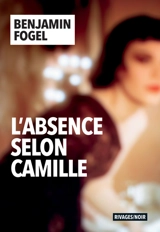L'absence selon Camille - Benjamin Fogel