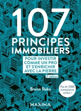 107 principes immobiliers : pour investir comme un pro et s'enrichir avec la pierre - Bruno Rako