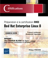 Préparation à la certification RHCE : Red Hat Enterprise Linux 8 : examen EX294, 17 travaux pratiques, 84 questions réponses - Philippe Pinchon