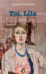 Toi, Lila - Chantal Georgine Haupt