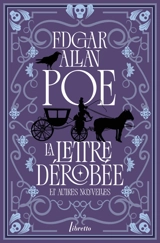 Intégrale des nouvelles. Vol. 3. La lettre dérobée : et autres nouvelles - Edgar Allan Poe