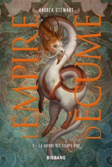 L'empire d'écume. Vol. 3. La guerre des éclats d'os - Andrea Stewart