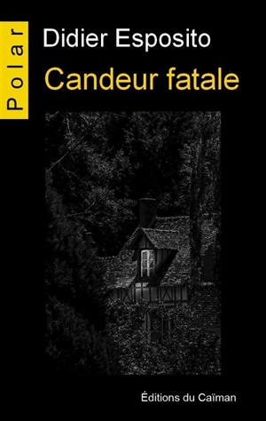 Candeur fatale - Didier Esposito