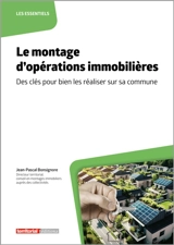 Le montage d'opérations immobilières : des clés pour bien les réaliser sur sa commune - Jean-Pascal Bonsignore