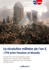 La révolution militaire de l'an II, 1794 entre Flandres et Moselle - Geoffroy Clain