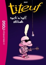 Titeuf. Vol. 16. Rock'n roll attitude - Zep