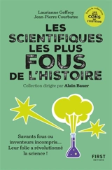 Les scientifiques les plus fous de l'histoire : savants fous ou inventeurs incompris... Leur folie a révolutionné la science ! - Laurianne Geffroy