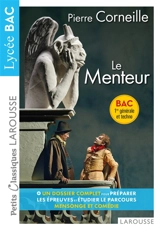 Le menteur : comédie, texte intégral et dossier : bac 1re générale et techno - Pierre Corneille