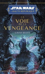 Star Wars : la Haute République. Vol. 5. La voie de la vengeance - Cavan Scott
