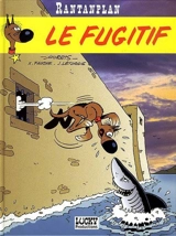 Rantanplan. Vol. 7. Le fugitif - Xavier Fauche
