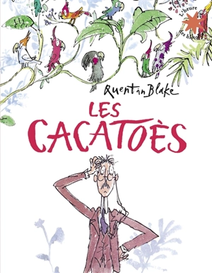 Les cacatoès - Quentin Blake