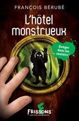 L'hôtel monstrueux - François Bérubé