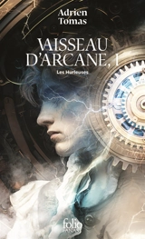 Vaisseau d'arcane. Vol. 1. Les Hurleuses - Adrien Tomas