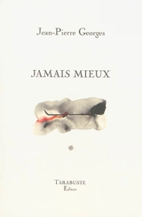 Jamais mieux - Jean-Pierre Georges