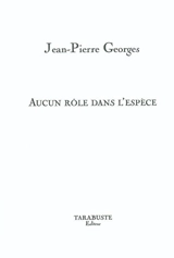Aucun rôle dans l'espèce - Jean-Pierre Georges