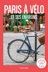 Paris à vélo et ses environs - Marjolaine Koch
