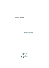 Poésie plane - Pierre Garnier