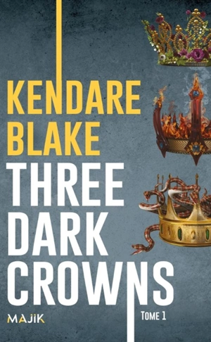Three dark crowns. Vol. 1 - Kendare Blake