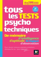 Tous les tests psychotechniques : de mémoire, d'intelligence, d'aptitude, de logique, d'observation - Valérie Béal
