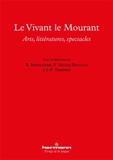 Le vivant, le mourant : arts, littératures, spectacles