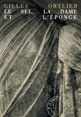 Le sel, la dame et l'éponge - Gilles Ortlieb