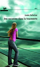 Des vacances dans la tourmente - Pelletier, Josée