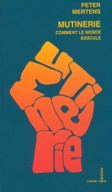 Mutinerie : comment le monde bascule - Peter Mertens