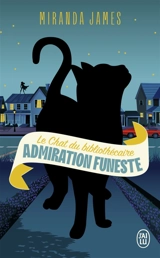 Le chat du bibliothécaire. Vol. 5. Admiration funeste - Miranda James