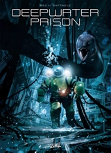 Deepwater prison. Vol. 2. Le bloc - Christophe Bec