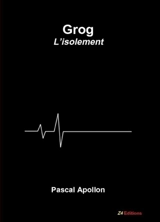Grog : l'isolement - Pascal Apollon