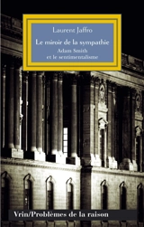 Le miroir de la sympathie : Adam Smith et le sentimentalisme - Laurent Jaffro