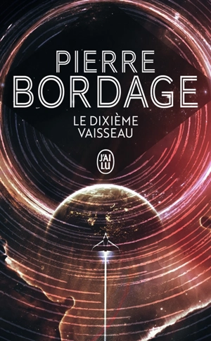 Le dixième vaisseau - Pierre Bordage