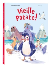 Vieille patate ! - Christine Naumann-Villemin