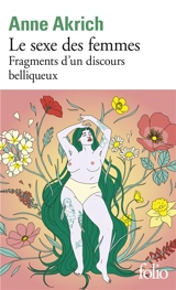 Le sexe des femmes : fragments d'un discours belliqueux - Anne Akrich