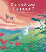 Dis, c'est quoi l'amour ? - Emma Robert