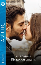 Rivaux ou amants - Ellie Darkins