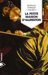 Les chroniques de Barchester. Vol. 5. La petite maison d'Allington - Anthony Trollope