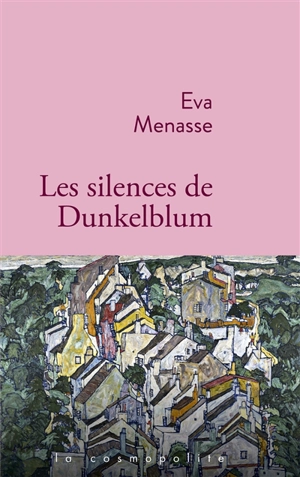 Les silences de Dunkelblum - Eva Menasse
