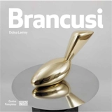 Constantin Brancusi : 1876-1957 - Doïna Lemny